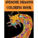 Awesome Dragon Coloring Book: Fun Colouring Books for Relaxation and Stress Relief. Cool Mandala Patterns Gift for Adults, Men, Women, Kids, Grown U