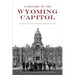 A History of the Wyoming Capitol