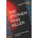 The Stephen King Killer: A serial killer with a taste for horror