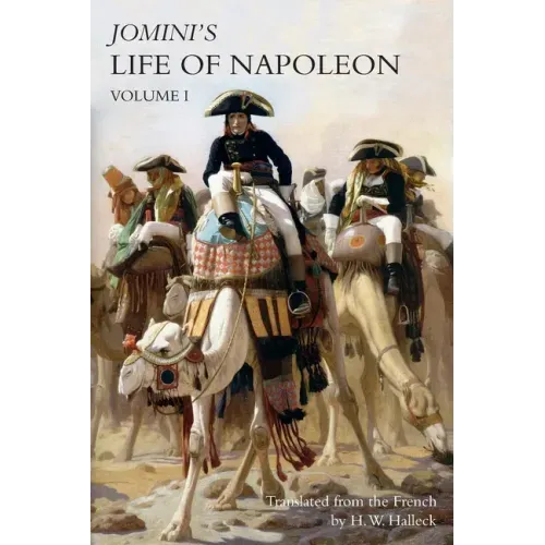 JOMINI's LIFE OF NAPOLEON: Volume 1
