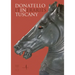 Donatello: In Tuscany: Itineraries