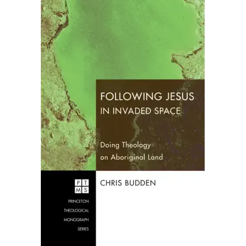 Following Jesus in Invaded Space: Doing Theology on Aboriginal Land