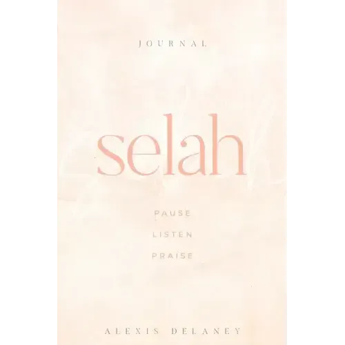 Selah: Pause Listen Praise