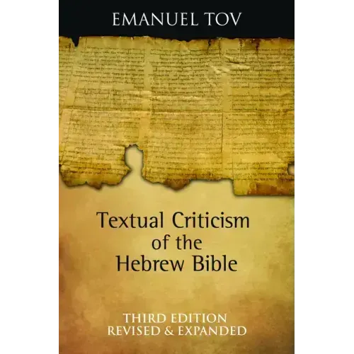 Textual Criticism of the Hebrew Bible: Third Edition, Revised and Expanded