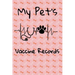My Pet's Vaccine Records: Keep Track Of Annual and Semi-Annual Shots