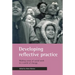 Developing Reflective Practice: Making Sense of Social Work in a World of Change