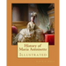 History of Maria Antoinette. By: John S. C. Abbott (illustrated): Marie Antoinette ( born Maria Antonia Josepha Johanna; 2 November 1755 - 16 October