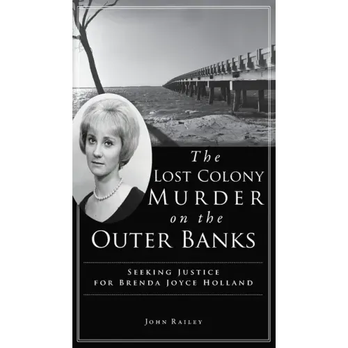 Lost Colony Murder on the Outer Banks: Seeking Justice for Brenda Joyce Holland