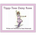 Tippy-Toes Daisy Rose