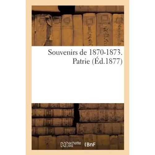 Souvenirs de 1870-1873. Patrie