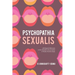 Psychopathia Sexualis: With Especial Reference to the Antipathic Sexual Instinct; A Medico-Forensic Study