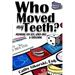 Who Moved My Teeth?: Preparing For Self, Loved Ones And Caregiving