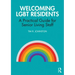 Welcoming Lgbt Residents: A Practical Guide for Senior Living Staff