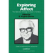 Exploring Affect: The Selected Writings of Silvan S Tomkins