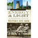 Energy & Light in Nineteenth-Century Western New York: Natural Gas, Petroleum & Electricity