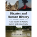 Disaster and Human History: Case Studies in Nature, Society and Catastrophe, 2D Ed.