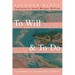To Will & to Do, Volume Two: An Introduction to Christian Ethics