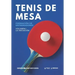 Tenis de mesa. Formación de entrenadores: Volumen I. La Iniciación