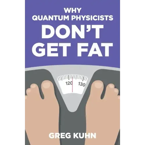 Why Quantum Physicists Don't Get Fat: Inject Your Diet With Rocket Fuel