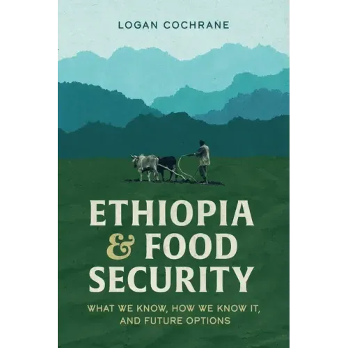 Ethiopia and Food Security: What We Know, How We Know It, and Future Options