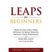 LEAPS for Beginners: How to Use Long-Term Options to Build Wealth, Protect Your Portfolio and Make Big Gains with Limited Risk