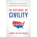 In Defense of Civility: How Religion Can Unite America on Seven Moral Issues That Divide Us