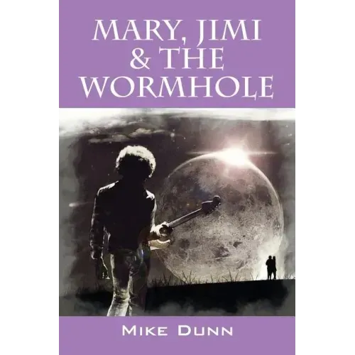 Mary, Jimi & The Wormhole