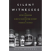 Silent Witnesses: The Often Gruesome but Always Fascinating History of Forensic Science