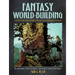 Fantasy World-Building: A Guide to Developing Mythic Worlds and Legendary Creatures