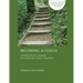 Becoming a Coach: Wisdom from Leaders in Christian Coach Training