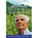 My Journey: A Life in Quest of the Purpose of Life