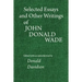 Selected Essays and Other Writings of John Donald Wade