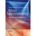 Mass Spectrometry: Principles and Applications