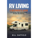 RV Living: A Beginner's Guide To Turning Your Motorhome Dream Into Reality