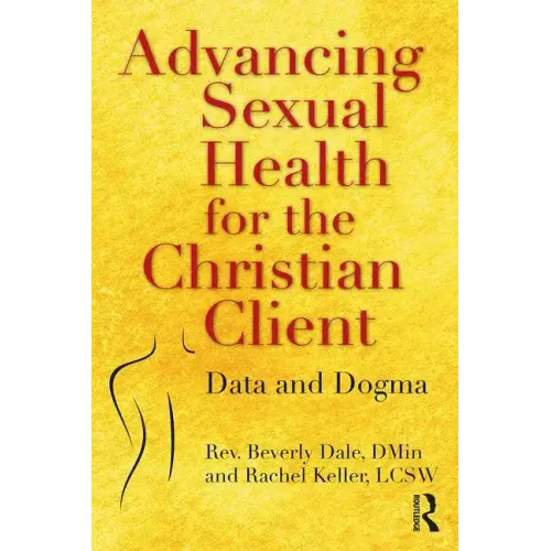 Advancing Sexual Health for the Christian Client: Data and Dogma