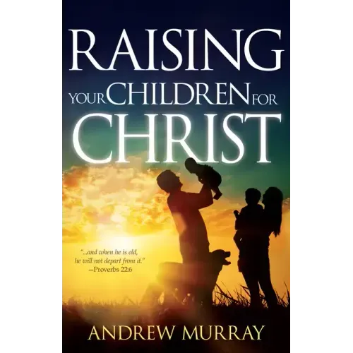 Raising Your Children for Christ