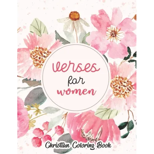 Verses for women - Christian coloring book: Coloring Book With Full of Bible Verse and Inspirational Quotes From Bible to Be Mentally Relaxed From Anx