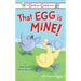 That Egg Is Mine!: A Silly Story about Sharing