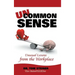 Uncommon Sense: Unusual Lessons from the Workplace