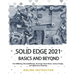 Solid Edge 2021 Basics and Beyond