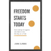 Freedom Starts Today: Overcoming Struggles and Addictions One Day at a Time