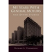 My Years with General Motors and Other Stories