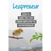 Leapreneur: How to Take the Leap from Employee to Entrepreneur