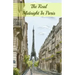 The Real Midnight In Paris: A History of the Expatriate Writers in Paris That Made Up the Lost Generation
