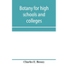 Botany for high schools and colleges