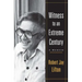 Witness to an Extreme Century