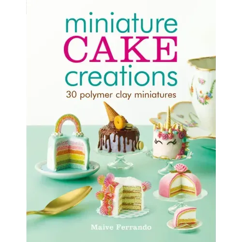 Miniature Cake Creations