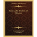 Three Arabic Treatises on Alchemy
