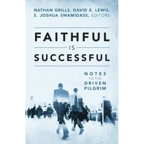 Faithful Is Successful: Notes to the Driven Pilgrim