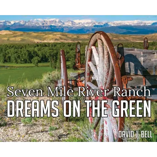 Dreams On The Green: Seven Mile River Ranch